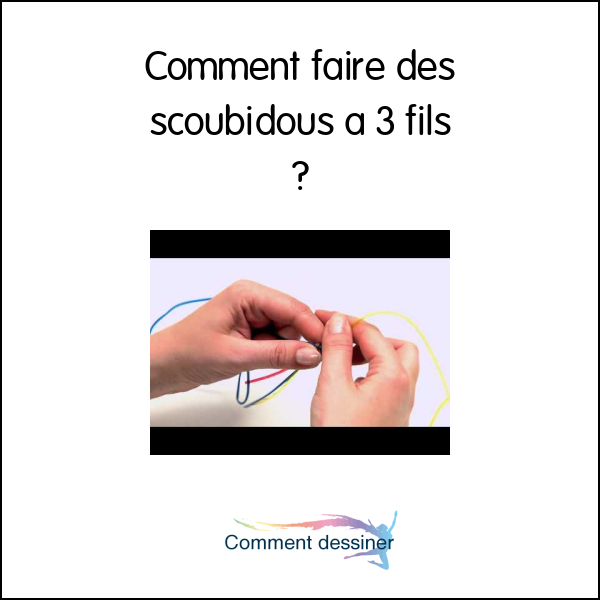 Comment faire des scoubidous à 3 fils